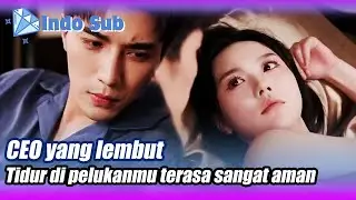 [Indo Sub]Tonight I sleep in the CEO's gentle embrace🌟💎#BintangBerlian