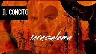 Jerusalema - (DJ Concito Remix) [House Music, Prog House, Funky House, Deep House]