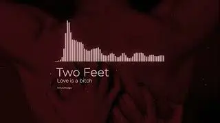 Love Is A Bitch - Two Feet edit audio 2