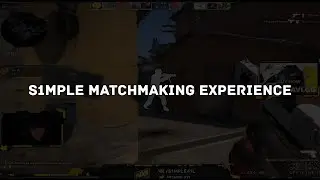 S1mple Matchmaking Experience