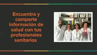 Encuentra y comparte información fiable sobre salud con tus profesionales sanitarios