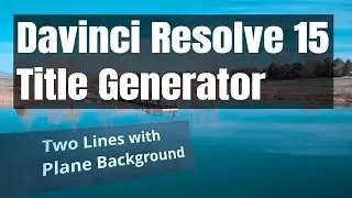 Blackmagic Davinci Resolve 15 - Title Generator