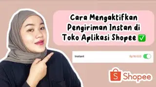 Tutorial Cara Mengaktifkan Pengiriman Instan di Toko Shopee ⁉️✅