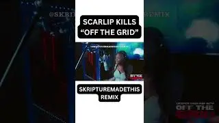 SCAR LIP Kills Freestyle on OFF THE GRID - Clip 5 (REMIX)