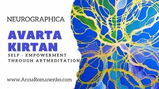 Celebrating Neurographica Birthday! Avarta Kirtan Self-Empowerment Through ArtMeditation