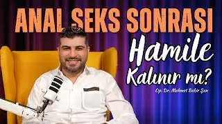 Anal Seks Sonrası Hamile Kalınır mı? I Op.Dr.Mehmet Bekir Şen