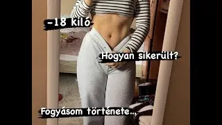Kétszer is lefogytam? I Evészavar, szerelem? I Fogyásom története...