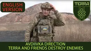 ENG. VER. Avdiivka direction TERRA and friends destroy enemies