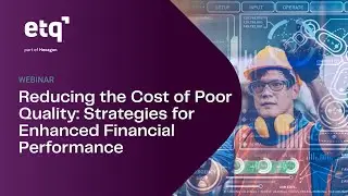 Reducing the Cost of Poor Quality: Strategies for Enhanced Financial Performance