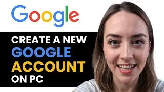 HOW TO CREATE A NEW GOOGLE ACCOUNT EASY SIMPLE STEPS 2024