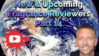 New and up and coming Fragrance Youtubers from around the World that you should check out. Part 14