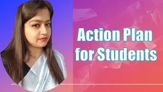 What are the Action Plans for Students. A road map towards success.