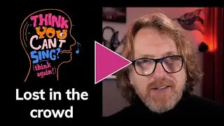 "Think You Can't Sing? Think Again!" free resources: Lost in the crowd