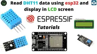 EP:-11 | Read DHT11 data using esp32 and display on I2C LCD screen | ESP32 SERIES