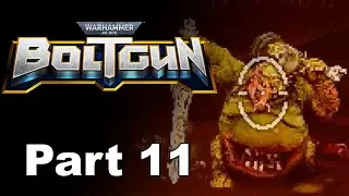 40K Boltgun - Part 11