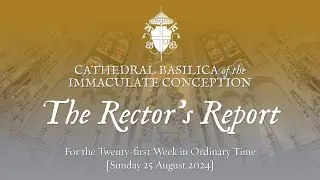The Rector's Report: 25 August 2024