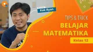 Tips and Trick Belajar Matematika | Kelas 12