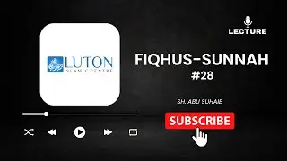 Fiqh-us-Sunnah #28 - (06/11/06) - Sh. Abu Suhaib