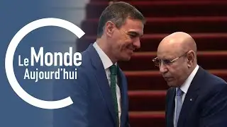 Le Monde Aujourd'hui : accord sur l'immigration clandestine entre la Mauritanie et l'Espagne