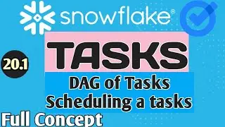 Tasks in snowflake | DAG of tasks | Scheduling a tasks | Cron method scheduling a tasks 