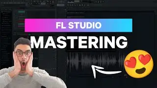 How to Master with FL Studio Plugins: Tutorial