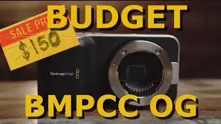 $150 Dollar Cinema Camera - BMPCC OG
