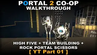 Portal 2 CO-OP walkthrough part 1 ( No commentary ✔ ) Team building