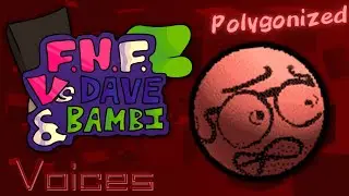 FNF vs dave and bambi 3.0(Polygonized) Voices OST