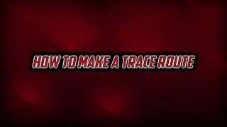 How To Make a Trace Route