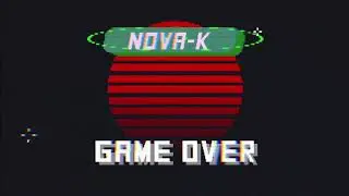 Nova-K - GAME OVER