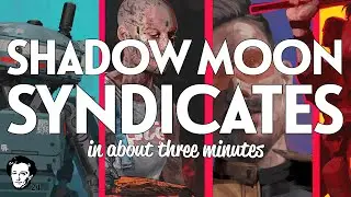 Shadow Moon Syndicates in about 4 minutes