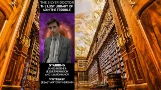 The Silver Doctor | Series 4 Episode 3 | The Lost Library of Ivan the Terrible (DW Fan Audio)