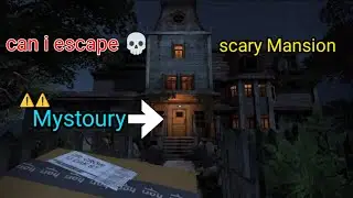 Scary Mansion 💀| impossible to escape / First Attempt