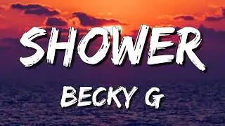 Becky G : Shower (Letra)