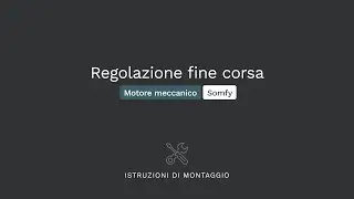 Regolazione fine corsa motore meccanico - Modello Somfy