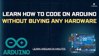 Learn how to code on Arduino without buying any hardware or components!