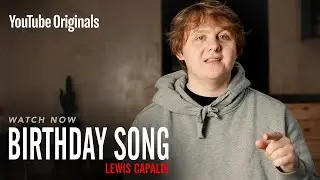 Birthday Song Lewis Capaldi | YouTube Originals
