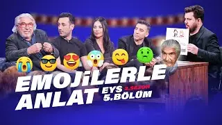 Emojilerle Anlat (Erdal Özyağcılar Özel) | EYS S2 5.Bölüm