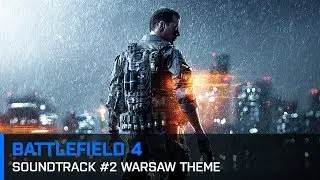 Battlefield 4: Soundtrack #2 Warsaw theme