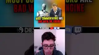 Most Chess Commentators Are Bad with the Engine #chess