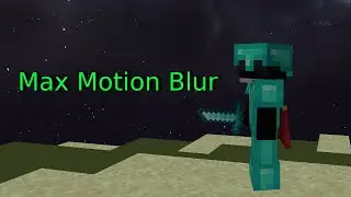 I tried max motion blur