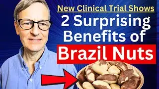 Two Surprising Benefits of Brazil Nuts & How Many is Too Many | Clinical Trial