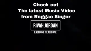 Each One Teach One - Rivah Jordan - New Reggae Music Video (April) 2022