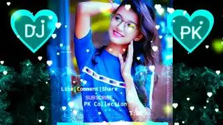 dil tod ke hasti ho mera new female version dj remix (PK Collection)