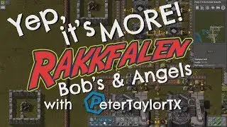 Factorio with Peter - Bob's and Angels - Ep 5