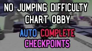 No Jumping Difficulty Chart Obby Script - (Automatic receipt of checkpoints)