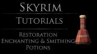 Skyrim Restoration, Enchanting & Smithing Potions