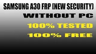 SAMSUNG A30 FRP BYPASS WITHOUT PC NEW SECURITY