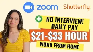 No Interview & Daily Pay! + Zoom & Shutterfly Hiring Remote Work From Home Jobs | $21 To $33 Hour