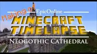 Making of Minecraft Timelapse - Neogothic Cathedral [english subtitles]